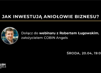 Dowiedz się jak inwestują w startupy najlepsi aniołowie biznesu!