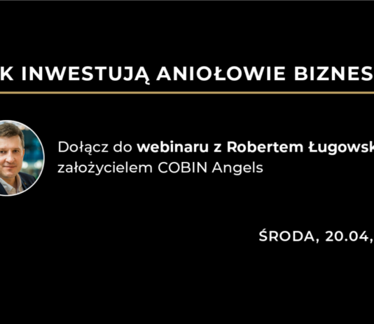 Dowiedz się jak inwestują w startupy najlepsi aniołowie biznesu!