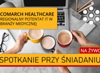 Comarch Healthcare – regionalny potentat IT w branży medycznej – Spotkanie na żywo w Krakowie