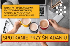 INTECH PK – spółka celowa Politechniki Krakowskiej – korzyści ze współpracy nauka-biznes w modelu B2B