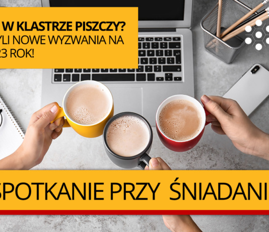 Co w Klastrze piszczy? – czyli nowe wyzwania na 2023 rok!