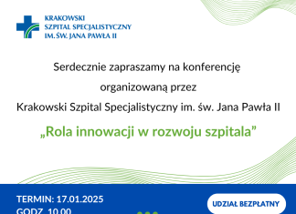 „Rola innowacji w rozwoju szpitala” – konferencja w Krakowskim Szpitalu Specjalistycznym