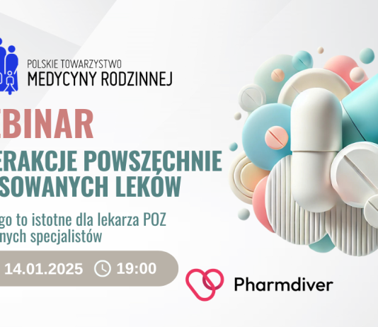 Interakcje powszechnie stosowanych leków – dlaczego to istotne dla lekarza POZ oraz innych specjalistów?